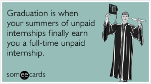 college-students-unpaid-internship-jobs-graduation-ecards-someecards